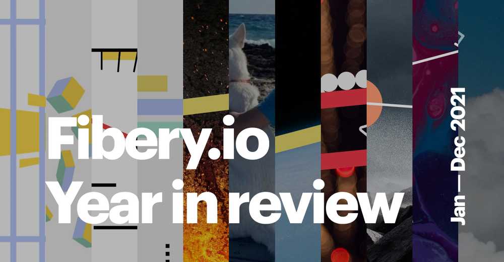 Fibery.io 2021 year in review