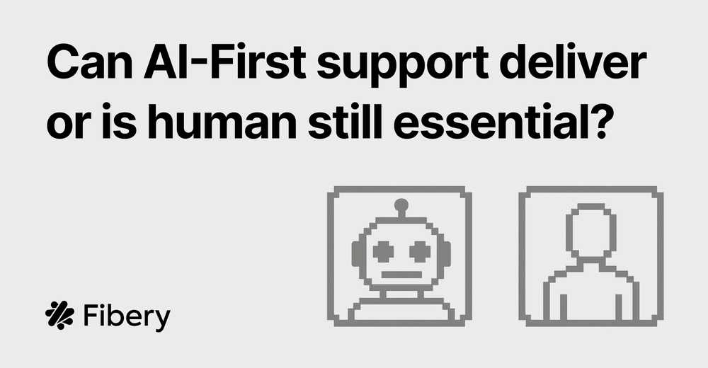 Can AI-First support deliver - or is human still essential?